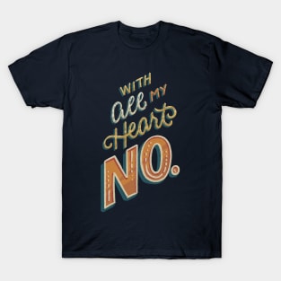 With All My Heart, No T-Shirt